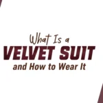 What Is a Velvet Suit